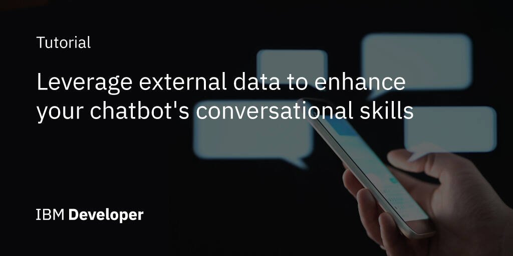 Leverage external data to enhance your chatbot's conversational skills