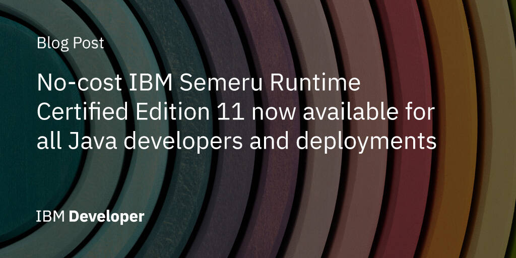 Nocost IBM Semeru Runtime Certified Edition 11 now available for all