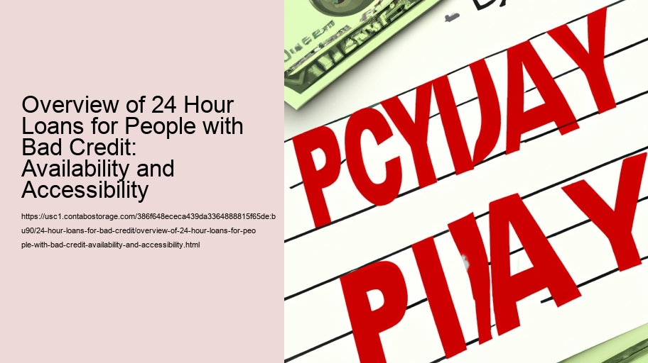Overview of 24 Hour Loans for People with Bad Credit: Availability and Accessibility