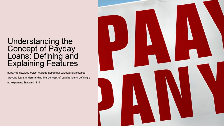 Understanding the Concept of Payday Loans: Defining and Explaining Features
