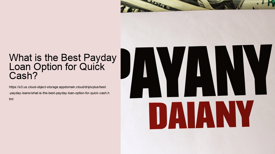 What is the Best Payday Loan Option for Quick Cash?