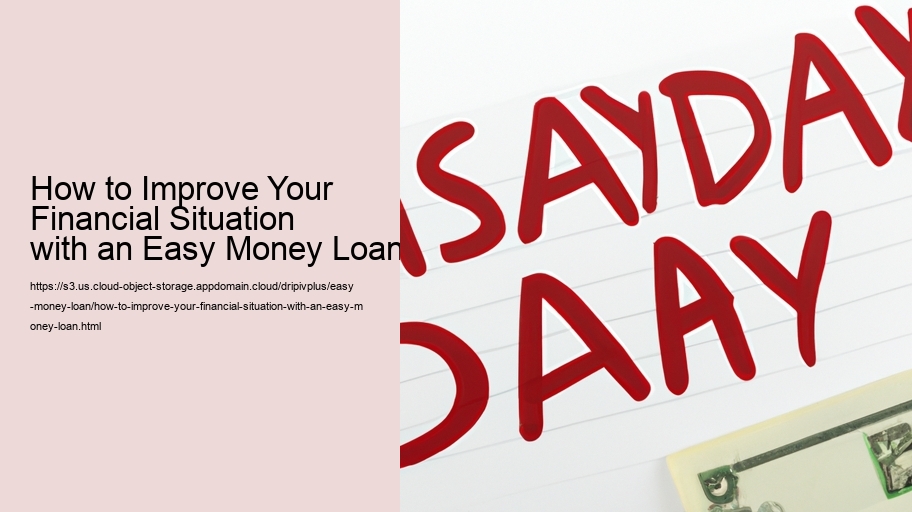 How to Improve Your Financial Situation with an Easy Money Loan