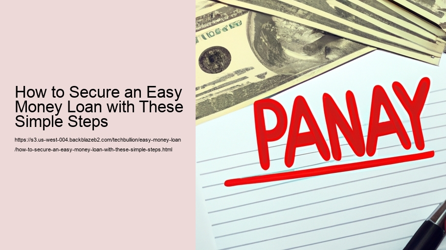How to Secure an Easy Money Loan with These Simple Steps