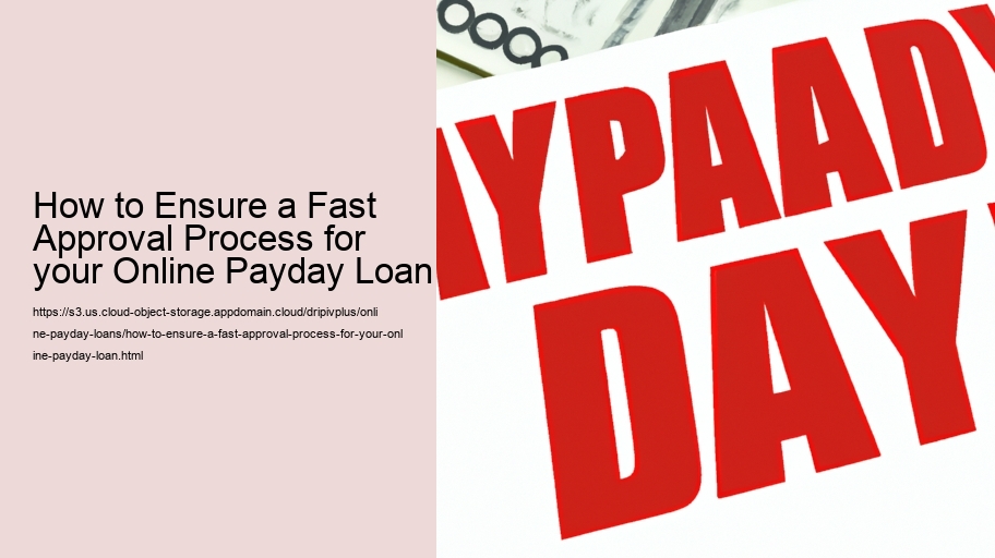 How to Ensure a Fast Approval Process for your Online Payday Loan