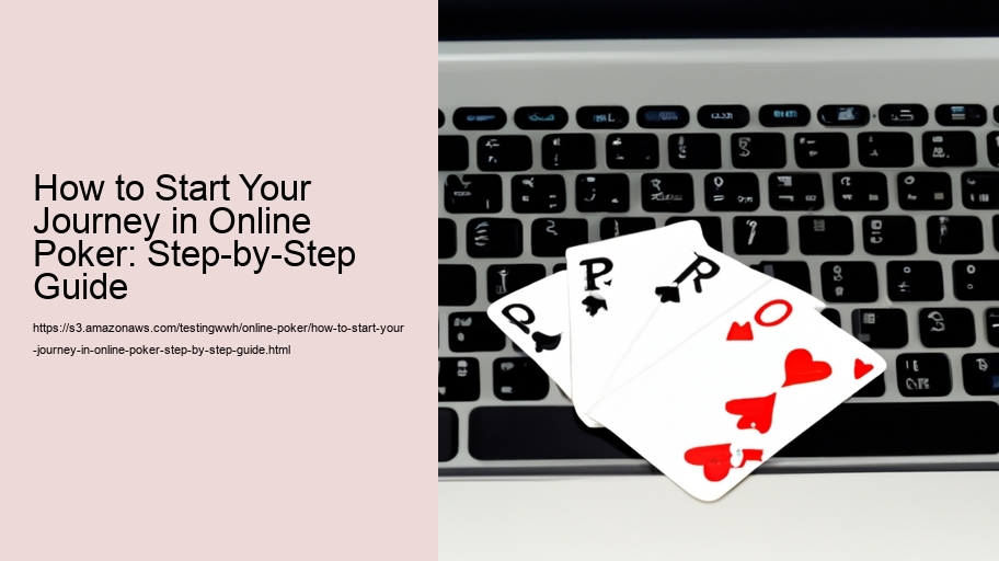 How to Start Your Journey in Online Poker: Step-by-Step Guide
