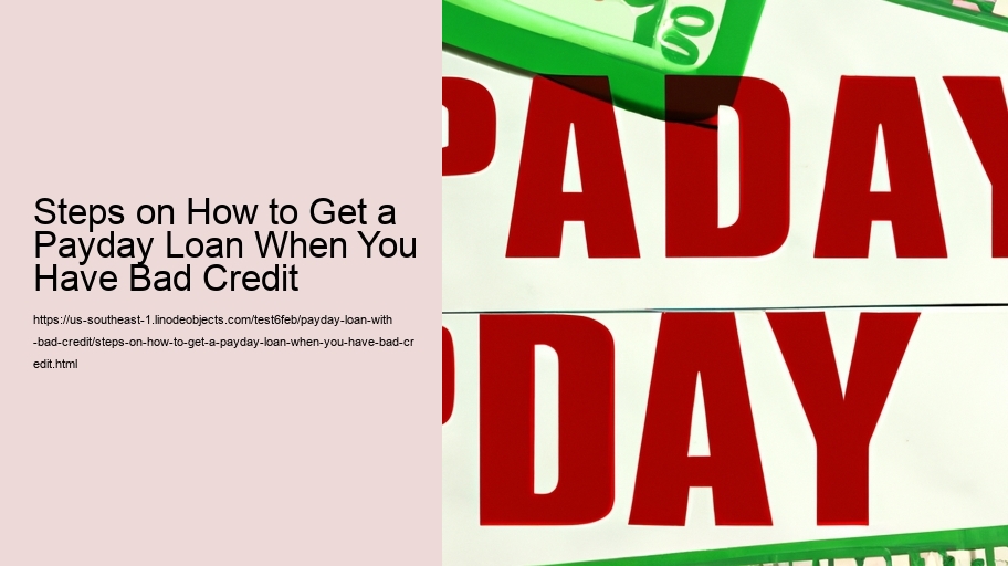 Steps on How to Get a Payday Loan When You Have Bad Credit
