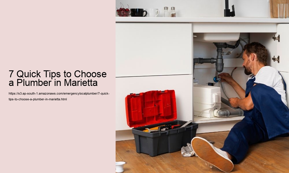 7 Quick Tips to Choose a Plumber in Marietta