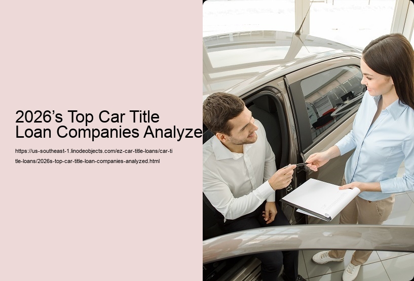 2026’s Top Car Title Loan Companies Analyzed