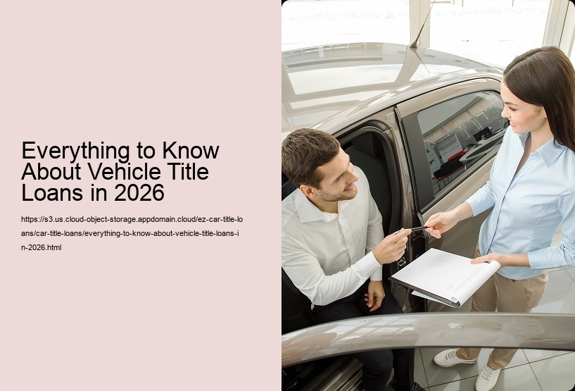 Everything to Know About Vehicle Title Loans in 2026