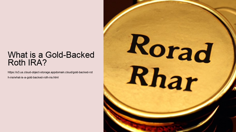 What is a Gold-Backed Roth IRA? 