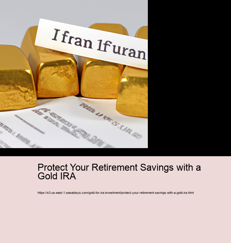 Protect Your Retirement Savings with a Gold IRA 