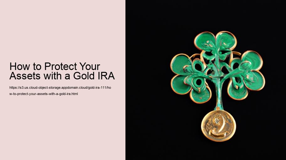 How to Protect Your Assets with a Gold IRA 