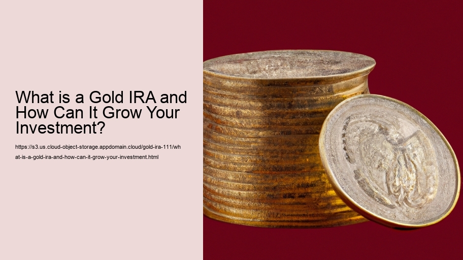 What is a Gold IRA and How Can It Grow Your Investment? 