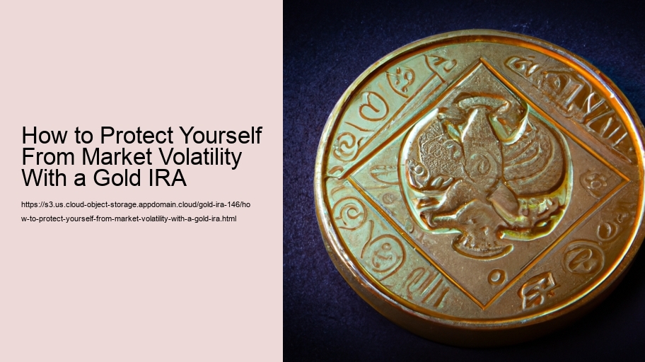 How to Protect Yourself From Market Volatility With a Gold IRA 