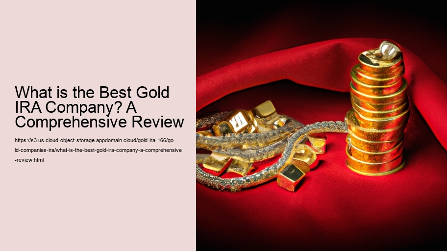 What is the Best Gold IRA Company? A Comprehensive Review