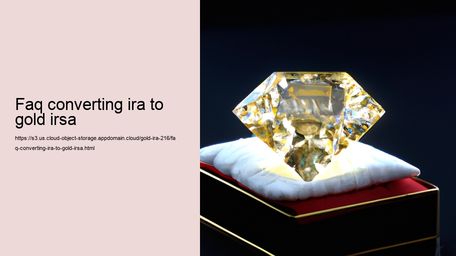 faq converting ira to gold irsa