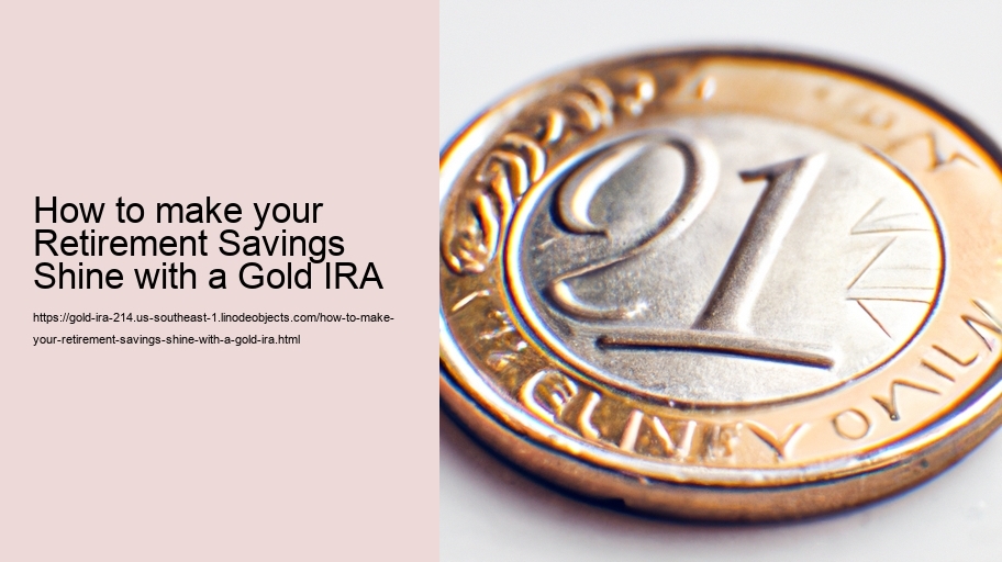 How to make your Retirement Savings Shine with a Gold IRA 