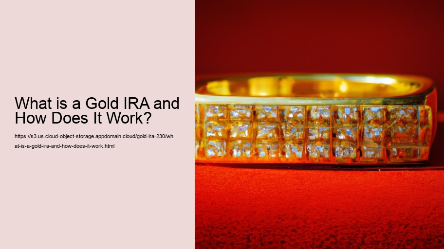 What is a Gold IRA and How Does It Work? 