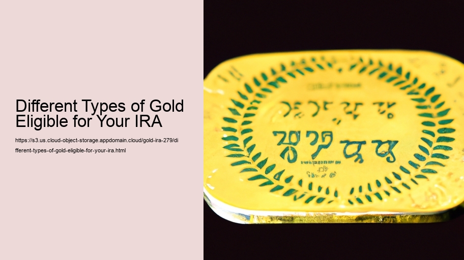 Different Types of Gold Eligible for Your IRA 