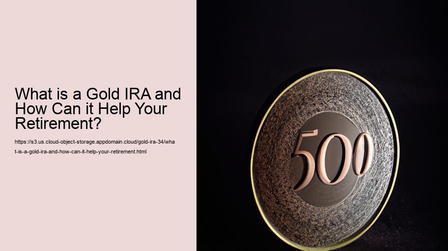 What is a Gold IRA and How Can it Help Your Retirement? 