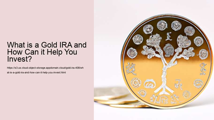 What is a Gold IRA and How Can it Help You Invest? 