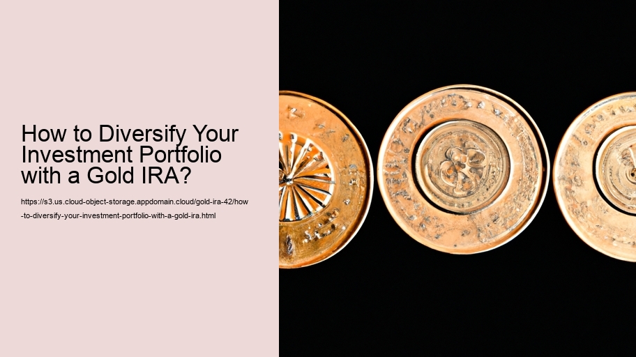 How to Diversify Your Investment Portfolio with a Gold IRA? 