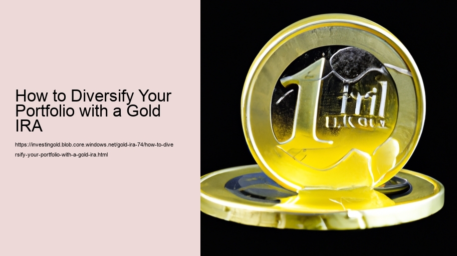 How to Diversify Your Portfolio with a Gold IRA 