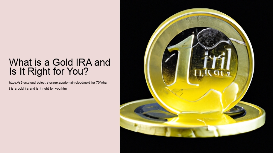 What is a Gold IRA and Is It Right for You? 