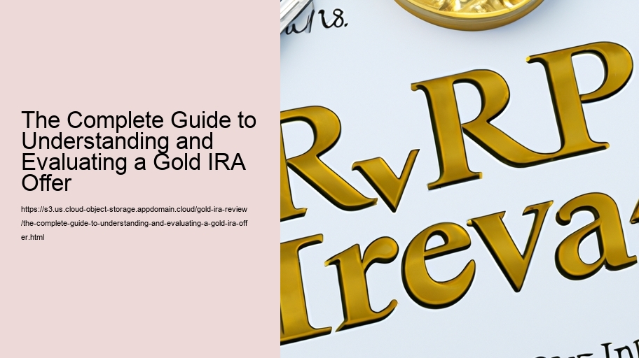 The Complete Guide to Understanding and Evaluating a Gold IRA Offer 