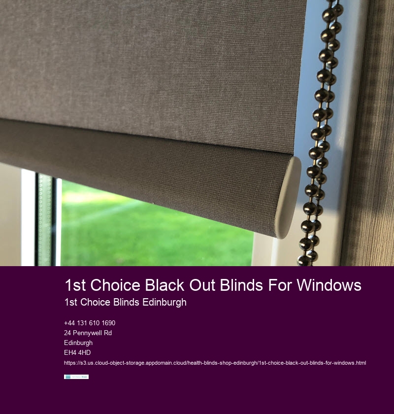 1st Choice Black Out Blinds For Windows 1st Choice Blinds Edinburgh 1st Choice Black Out Blinds For Windows