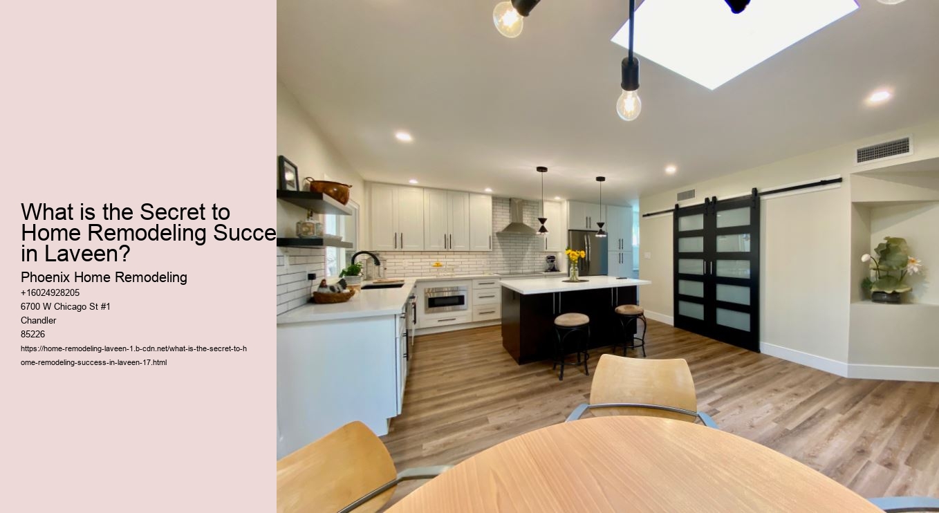 What is the Secret to Home Remodeling Success in Laveen?