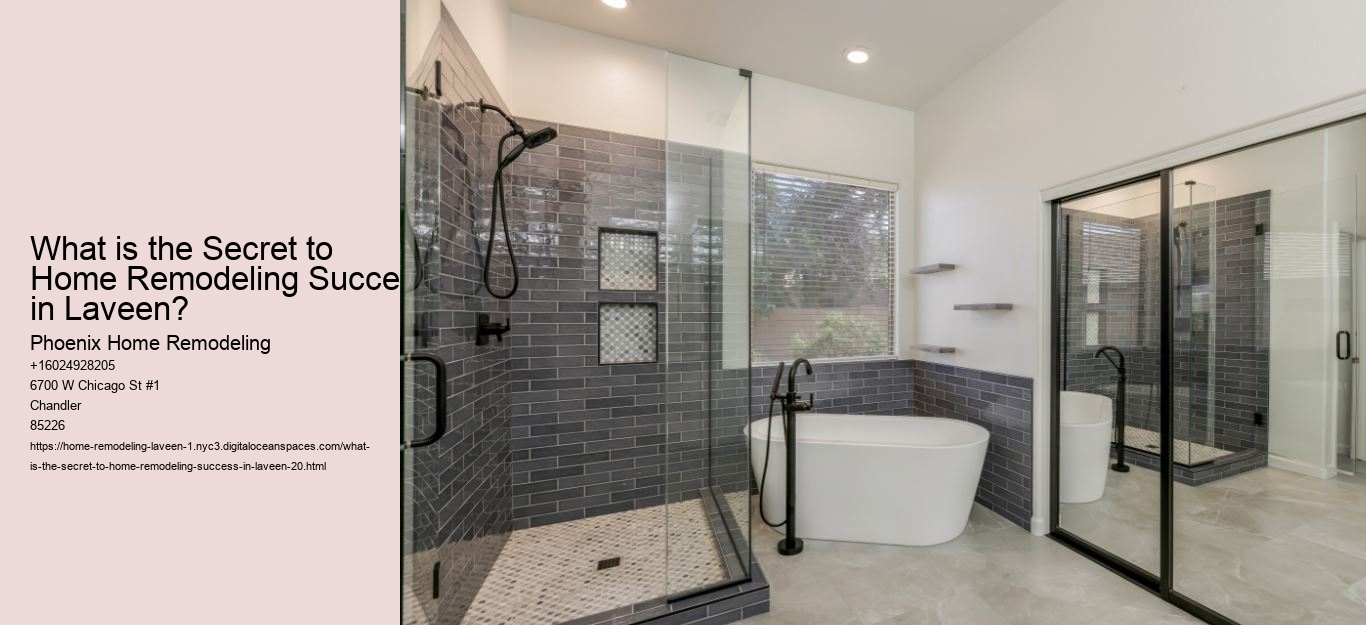 What is the Secret to Home Remodeling Success in Laveen?