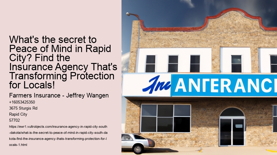 What is the secret to peace of mind in Rapid City, South Dakota? Find the Insurance Agency That's Transforming Protection for Locals!