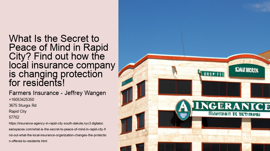 What Is the Secret to Peace of Mind in Rapid City? Find out what the local insurance organization changes the protection offered to residents!