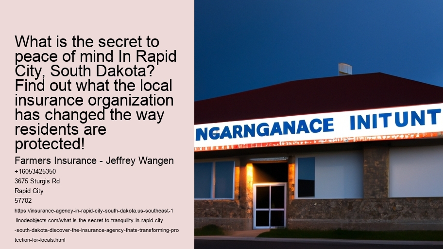 What is the secret to tranquility In Rapid City, South Dakota? Discover the Insurance Agency That's Transforming Protection for Locals!