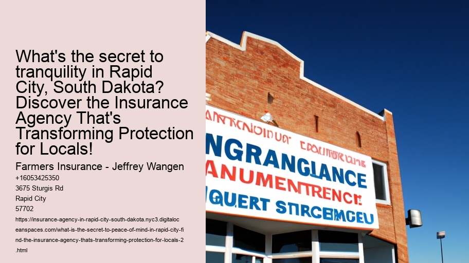 What Is the Secret to Peace of Mind in Rapid City? Find the Insurance Agency That's Transforming Protection for Locals!