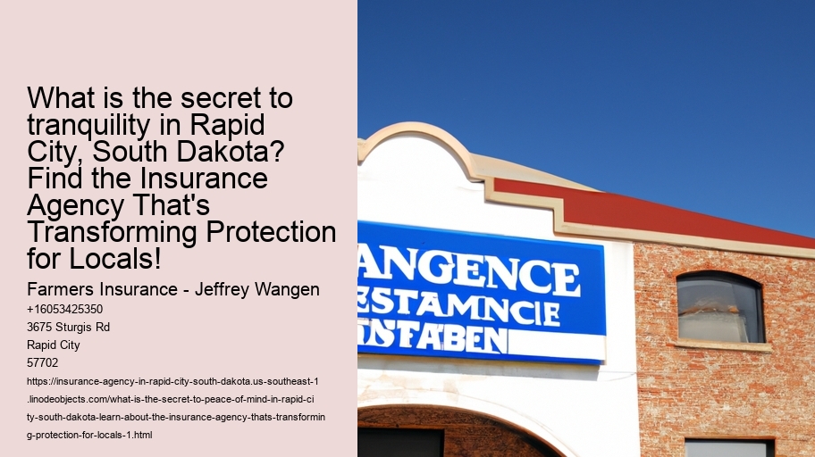 What is the secret to peace of mind In Rapid City, South Dakota? Learn about the Insurance Agency That's Transforming Protection for Locals!