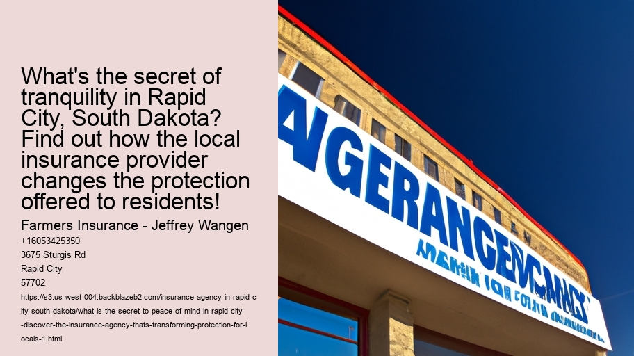 What is the secret to Peace of Mind in Rapid City? Discover the Insurance Agency That's Transforming Protection for Locals!