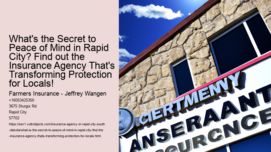 What Is the Secret to Peace of Mind in Rapid City? Find the Insurance Agency That's Transforming Protection for Locals!