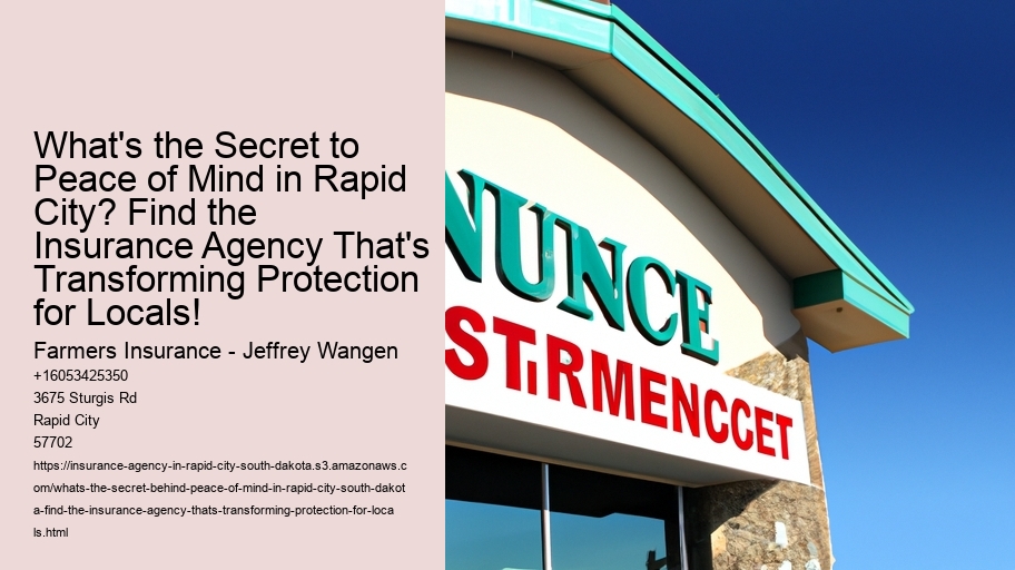 What's the secret behind peace of mind in Rapid City, South Dakota? Find the Insurance Agency That's Transforming Protection for Locals!