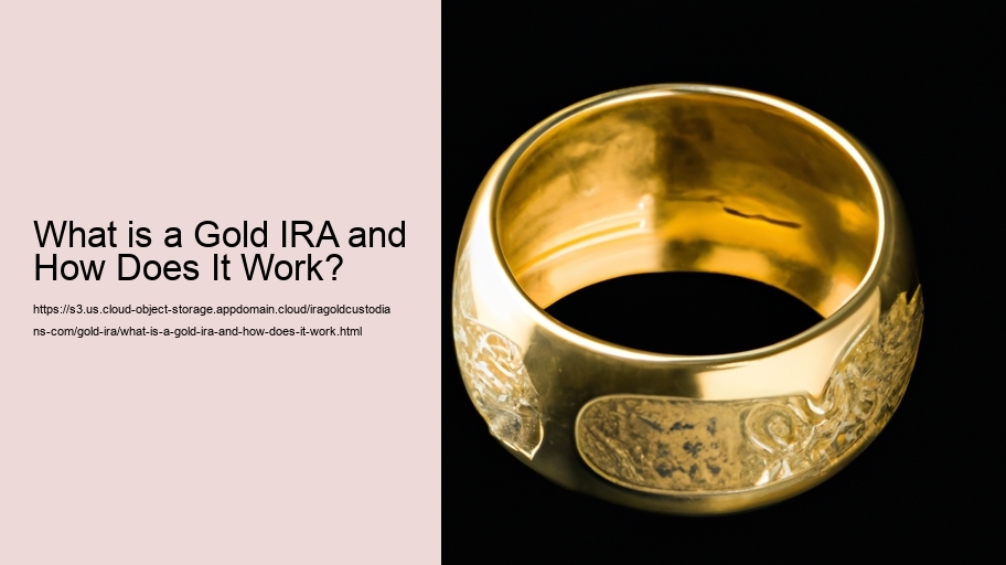 What is a Gold IRA and How Does It Work?