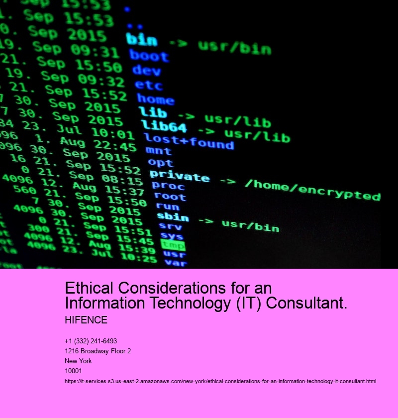 Ethical Considerations for an Information Technology (IT) Consultant.