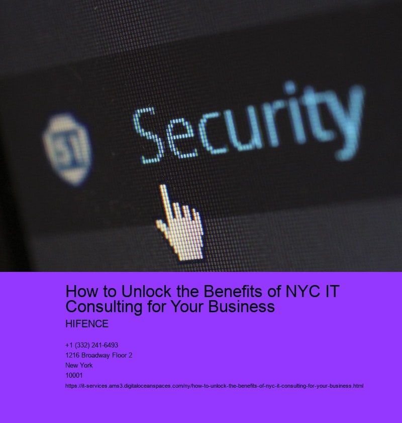 How to Unlock the Benefits of NYC IT Consulting for Your Business