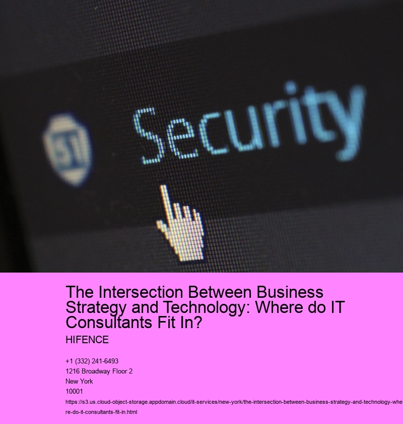 The Intersection Between Business Strategy and Technology: Where do IT Consultants Fit In?