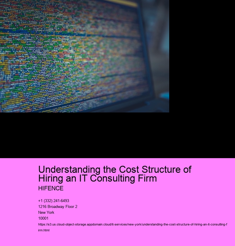 Understanding the Cost Structure of Hiring an IT Consulting Firm 