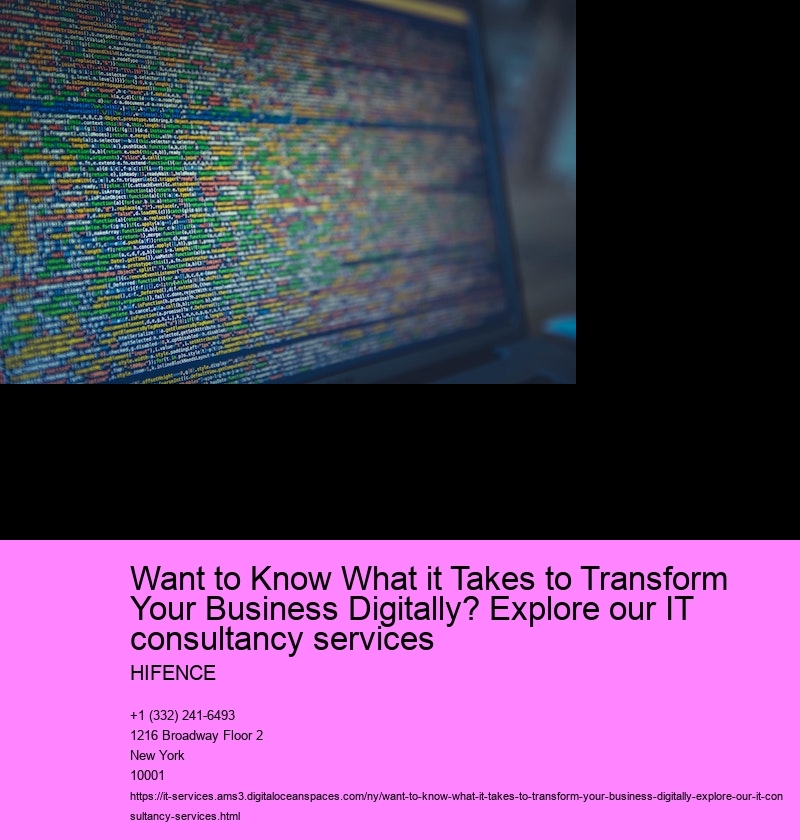 Want to Know What it Takes to Transform Your Business Digitally? Explore our IT consultancy services