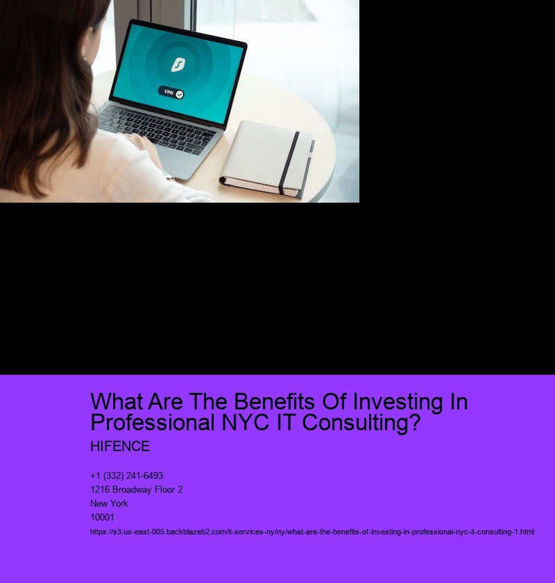 What Are The Benefits Of Investing In Professional NYC IT Consulting? 
