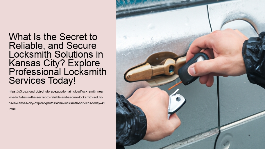 What Is the Secret to Reliable, and Secure Locksmith Solutions in Kansas City? Explore Professional Locksmith Services Today!