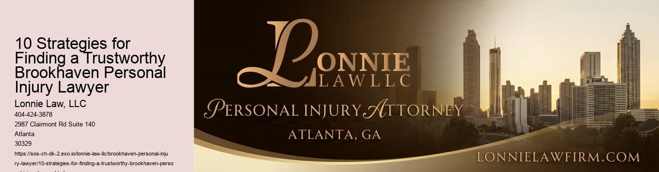 10 Strategies for Finding a Trustworthy Brookhaven Personal Injury Lawyer