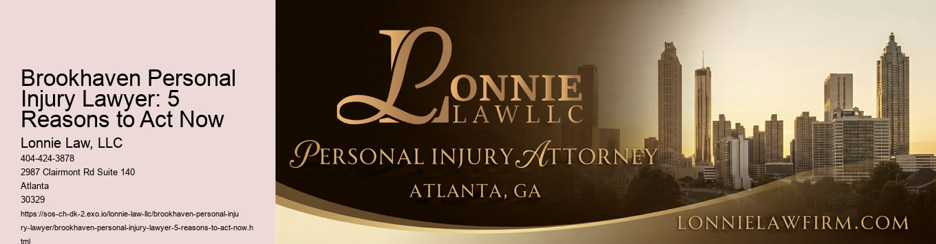 Brookhaven Personal Injury Lawyer: 5 Reasons to Act Now